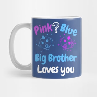 Pink or blue Big Brother Loves you Mug